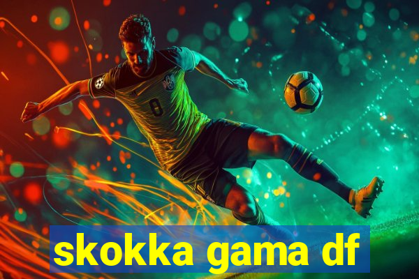 skokka gama df